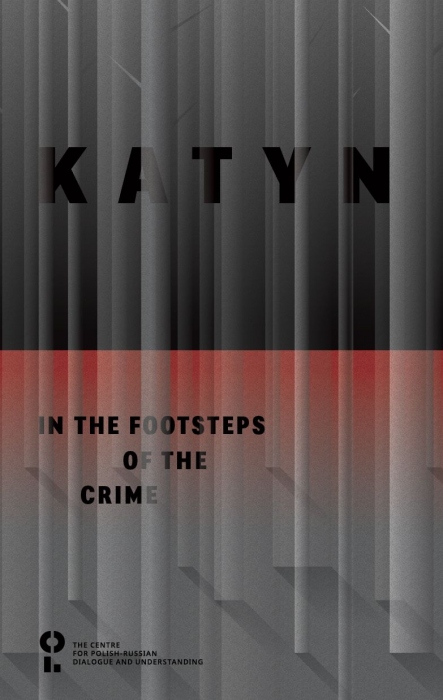 Katyn. In the Footsteps of the Crime”
